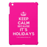 [Dancing crown] keep calm because it's holidays  iPad Mini Cases