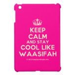 [Dancing crown] keep calm and stay cool like waasifah  iPad Mini Cases