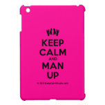 [Feet] keep calm and man up  iPad Mini Cases