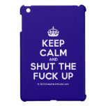 [Crown] keep calm and shut the fuck up  iPad Mini Cases