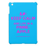 [No Crown] keep calm and live in a pinne- apple  iPad Mini Cases