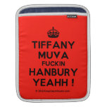 [Crown] tiffany muva fuckin hanbury yeahh !  iPad Sleeves