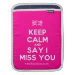[UK Flag] keep calm and say i miss you  iPad Sleeves