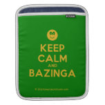 [Smile] keep calm and bazinga  iPad Sleeves