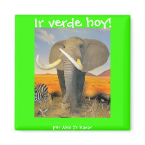 Ir verde hoy! Magnet by imperfectiomism Ir verde hoy! Magnet