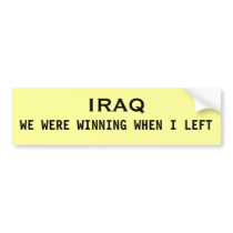 IRAQ, WE WERE WINNING WHEN I LEFT BUMPER STICKER