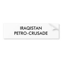 IRAQISTANPETRO-CRUSADE bumper stickers by forglades IRAQISTANPETRO-CRUSADE bumper stickers