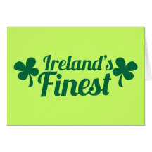Irelands Finest! St Patricks day national pride Greeting Cards