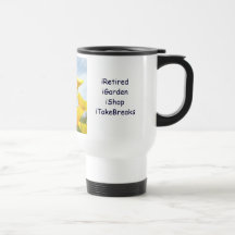 iRetired iGarden iShop iTakeBreaks Coffee Mug