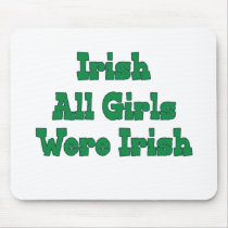 Irish All Girls Were Irish mousepads by StPatricksDayStore Irish All Girls Were Irish mousepads
