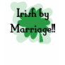 irish by marriage t shirts