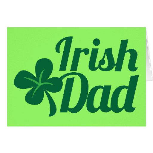 IRISH DAD St Patricks day irish design Card Zazzle