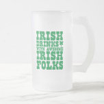 IRISH DRINKS WITH AWESOME IRISH FOLKS MUG