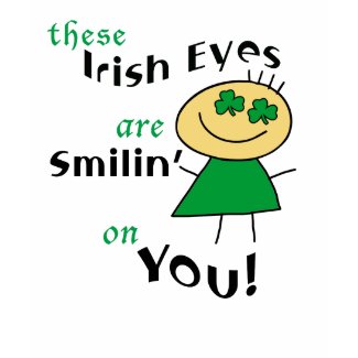 Irish Eyes are Smiling T-shirts shirt