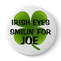 IRISH EYES SMILIN' FOR JOE buttons by jennmulkey76 IRISH EYES SMILIN' FOR JOE buttons