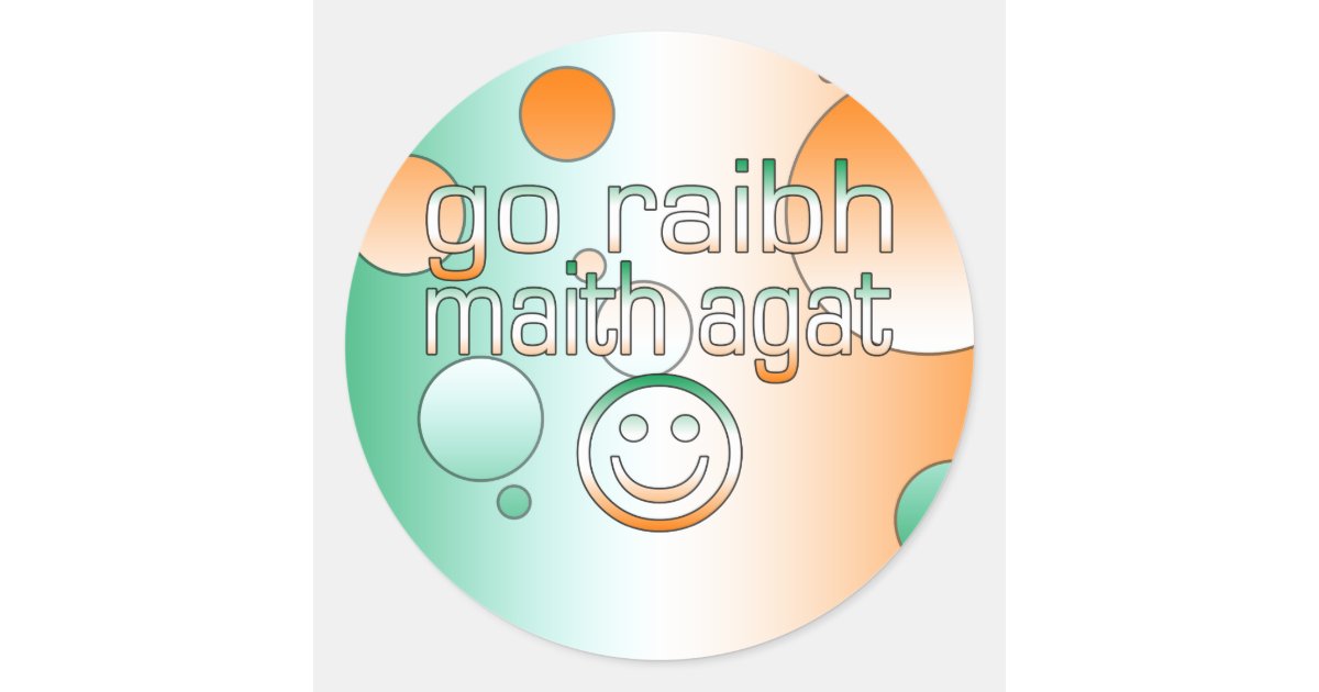 Irish Gaelic Gifts Thank You / Go Raibh Maith Agat Classic Round Sticker Zazzle