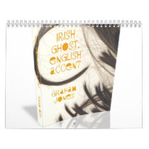 IRISH GHOST, ENGLISH ACCENT CALENDARS
