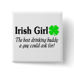 Irish Girl The Best Drinking Buddy A Guy Could Pinback Button