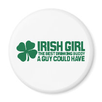 Irish Girl the best drinking buddy a guy could hav Magnets