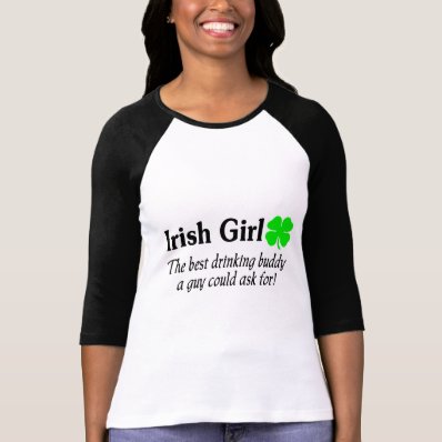 Irish Girl The Best Drinking Buddy A Guy Could Tee Shirts