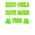 Irish Girls T-Shirt by stpatricksdaytshirts Irish Girls T-Shirt