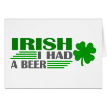 Irish I Had A Beer Greeting Cards
