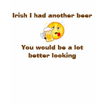 Irish I had another Beer St Patricks T-Shirt
