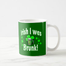 Irish I was Drunk /2 Coffee Mug
