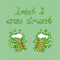 Irish I Was Drunk St. Patrick's Day Tshirts