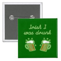 Irish I Was Drunk St. Patrick's Day Tshirts buttons