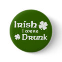 Irish I were drunk button