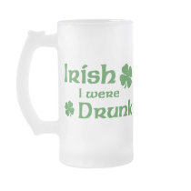 Irish I Were Drunk mugs by holiday_tshirts Irish I Were Drunk mugs