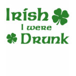 Irish I Were Drunk Tee Shirt