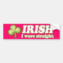 IRISH I WERE STRAIGHT -.png bumper stickers