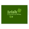 IRISH I WERENT DRUNK cards