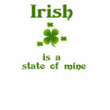 irish is a state of mine t-shirts by HillBillyScribe irish is a state of mine t-shirts