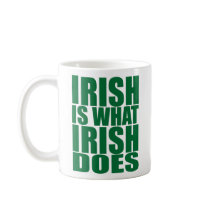 Irish is what Irish Does Mug