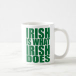 Irish is what Irish Does Mug