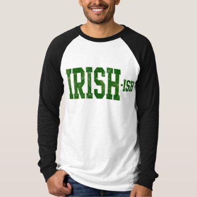 Irish-ish, Funny St. Patrick&#39;s Day Tshirts