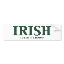 Irish Its In My Blood Gifts bumper stickers by Funny_Gifts Irish Its In My Blood Gifts bumper stickers