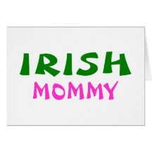 Irish Mommy Greeting Cards