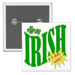 Irish one day only buttons