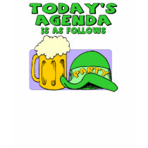 Irish Party Agenda T-shirts and Gifts by stpatricksdaytshirts Irish Party Agenda T-shirts and Gifts