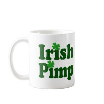 Irish Pimp mugs