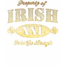 Irish Property of Erin Go Bragh  t shirt