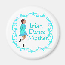 Irish Step Dance Mother - Turquoise Refrigerator Magnet