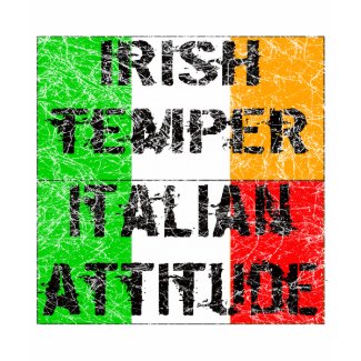 Irish Temper Italian Attitude T-shirts and Gifts shirt
