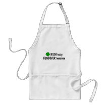 Irish Today Hungover Tomorrow aprons by TorrDenaIndians Irish Today Hungover Tomorrow aprons