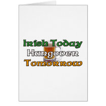 Irish Today Hungover Tomorrow Greeting Cards