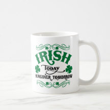 Irish Today Hungover Tomorrow Mug